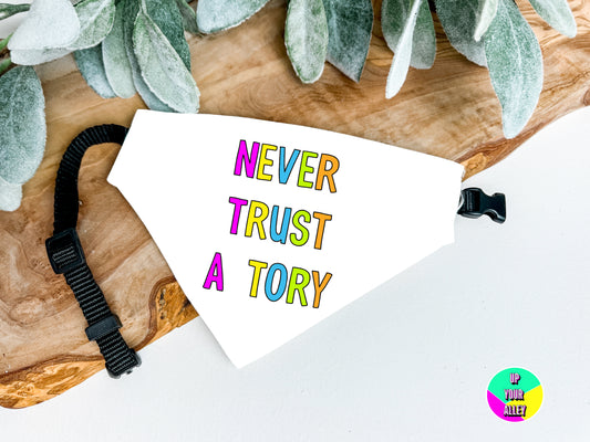 Never Trust A Tory Dog Bandana