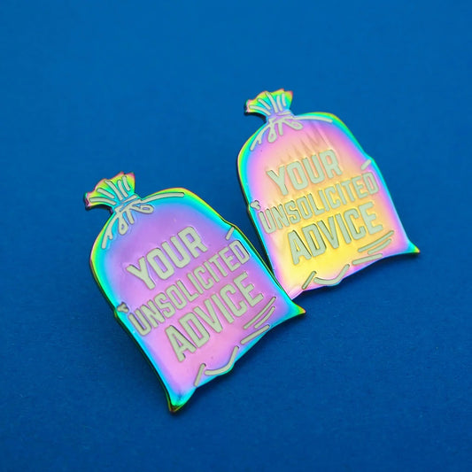 YOUR UNSOLICITED ADVICE - ENAMEL PIN