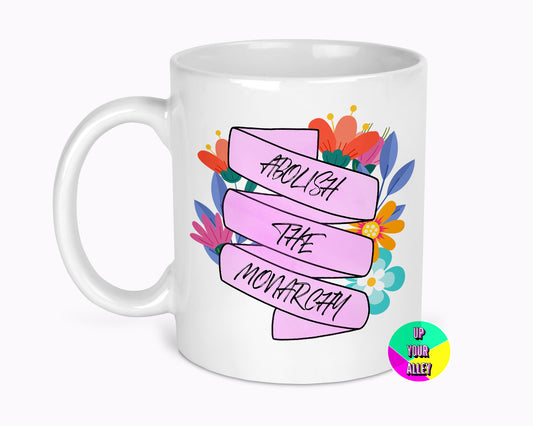 Abolish The Monarchy 11oz Mug