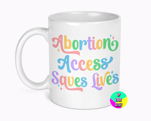 Abortion Access Saves Lives 11oz Mug