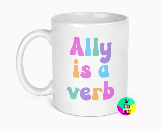 Ally Is A Verb 11oz Mug