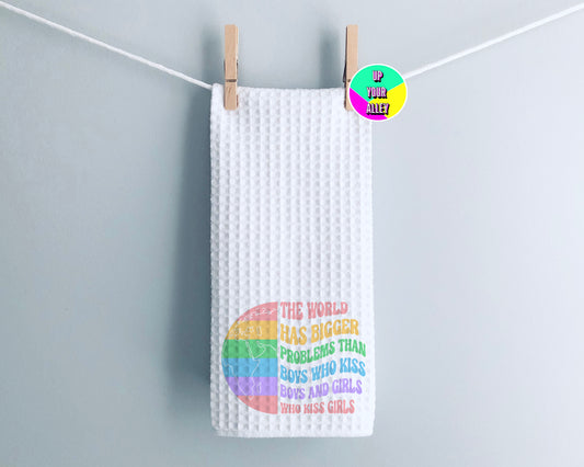 The World Has Bigger Problems LGBT Tea Towel