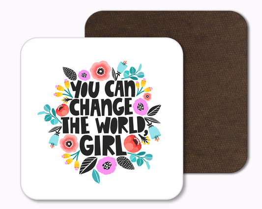 You Can Change The World Girl Drinks Coaster