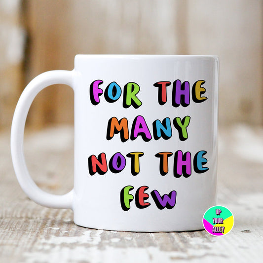 For The Many Not The Few 11oz Mug