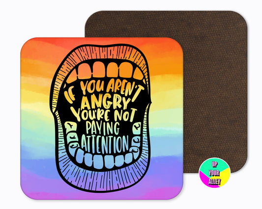 If You're Not Angry You're Not Paying Attention Rainbow Coaster l Human Rights l Feminist