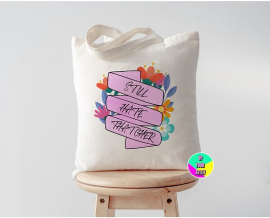 Still Hate Thatcher Floral Ribbon Eco Tote Bag