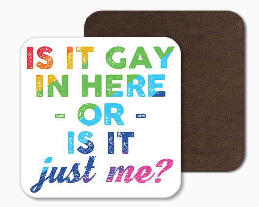 Is It Gay In Here Quote Drinks Coaster