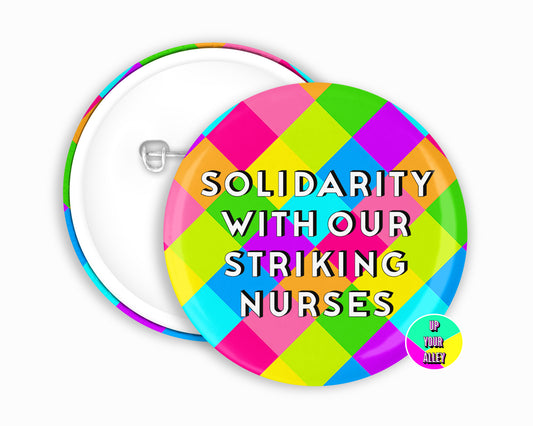 Solidarity With Our Striking Nurses Badge